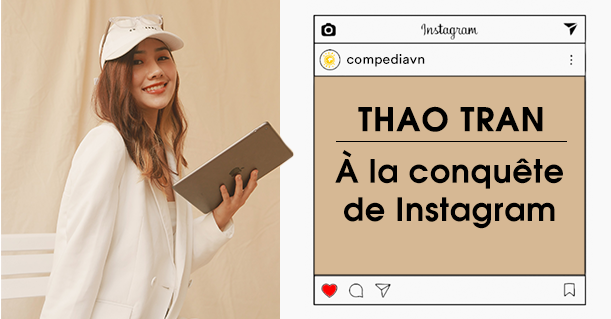 Thao Tran: À la conquête de la reine d’Instagram